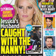 Image for article titled This Week In Tabloids: Jessica Simpson's Husband Might Be Fucking the Nanny, Is Behind on This Trend